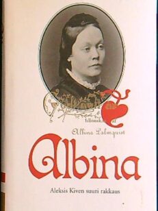 Albina - Aleksis Kiven suuri rakkaus