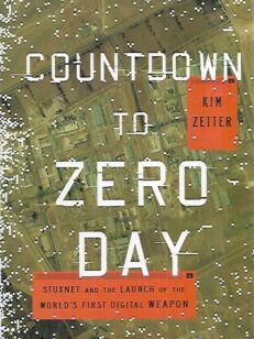 Countdown to Zero Day - Stuxnet and the Launch of the World´s First Digital Weapon