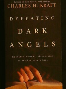 Defeating Dark Angels - Breaking demonic oppressions in the believers life