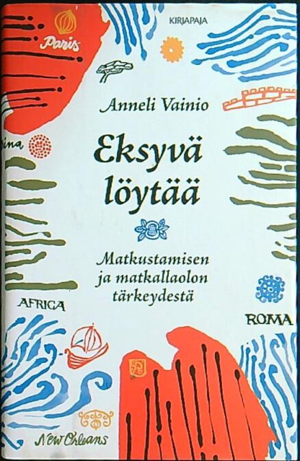 Eksyvä löytää - matkustamisen ja matkallaolon tärkeydestä