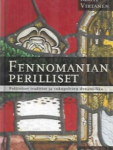 Fennomanian perilliset - Poliittiset traditiot ja sukupolvien dynamiikka