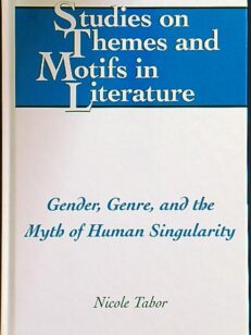 Gender, Genre, and thre myth of human singularity - Studies on themes and motifs in literature