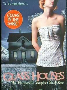 Glass Houses - the Morganville vampires book one