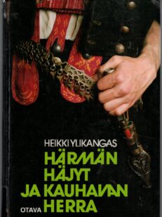 Härmän häjyt ja Kauhavan herra - Kuvaus puukkojunkkareitten ja virkavallan välisestä yhteenotosta 1860-luvun lopulla