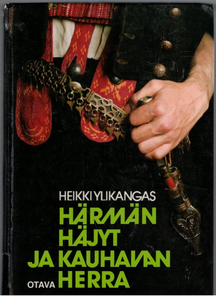 Härmän häjyt ja Kauhavan herra - Kuvaus puukkojunkkareitten ja virkavallan välisestä yhteenotosta 1860-luvun lopulla