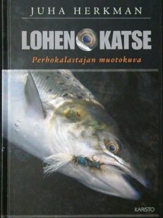 Lohen katse - Perhokalastajan muotokuva