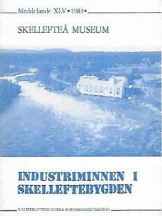 Industriminnen i Skelleftebygden