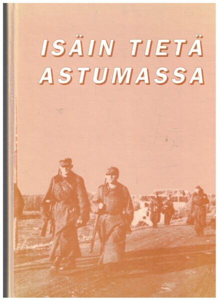 Isäin tietä astumassa - Oulaisten veteraanimatrikkeli 1918, 1939-1945