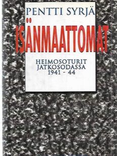 Isänmaattomat - Heimosoturit jatkosodassa 1941-44