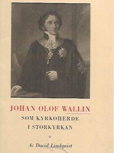 Johan Olof Wallin - Som kyrkoherde i Storkyrkan