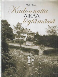 Kadonnutta aikaa löytämässä - Muistelmia 1936-1960