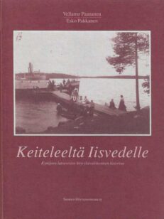 Keiteleeltä Iisvedelle Kymijoen latvavesien hyörylaivaliikenteen historiaa