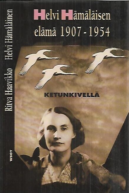 Ketunkivellä - Helvi Hämäläisen elämä 1907-1954