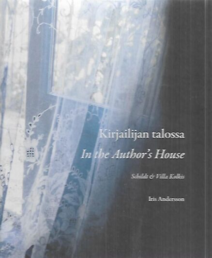 Kirjailijan talossa - In the Author's House : Schildt & Villa Kolkis