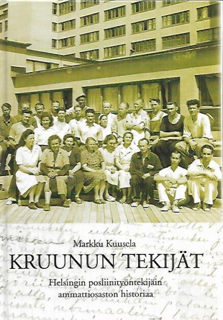 Kruunun tekijät - Helsingin Poliisityöntekijäin ammattiosaston historiaa vuosilta 1945-2005