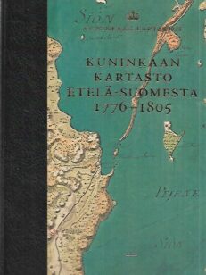 Kuninkaan kartasto Etelä-Suomesta 1776-1805