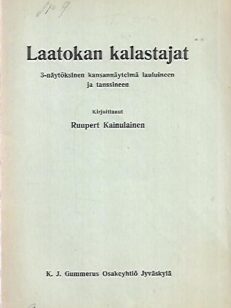 Laatokan kalastajat - 3-näytöksinen kansannäytelmä lauluineen ja tansseineen