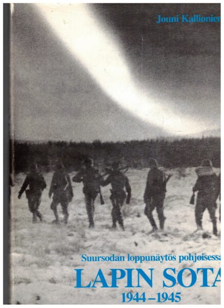 Lapin sota 1944 - 1945 - Suursodan loppunäytös pohjoisessa