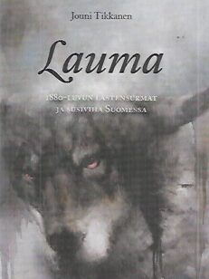 Lauma - 1880-luvun lastensurmat ja susiviha Suomessa