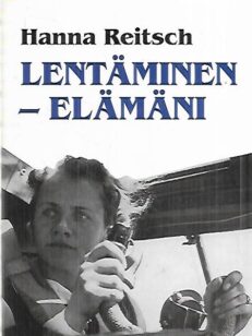 Lentäminen - elämäni