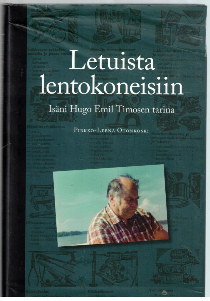 Letuista lentokoneisiin - Isäni Hugo Emil Timosen tarina