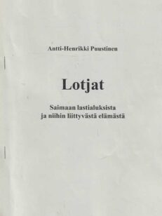 Lotjat Saimaan lastialuksista ja niihin liittyvästä elämästä