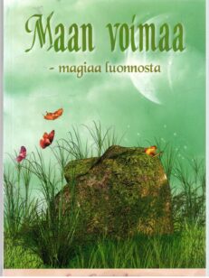 Maan voimaa - magiaa luonnosta