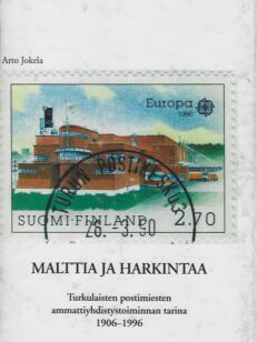 Malttia ja harkintaa Turkulaisten postimiesten ammattiyhdistystoiminnan tarina 1906-1996