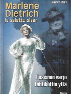 Marlene Dietrich ja salattu sisar - Fasismin varjo tähtikultin yllä