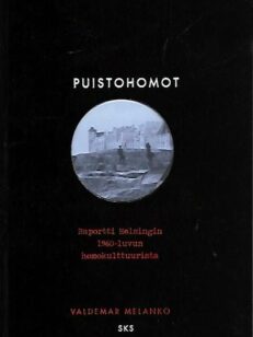 Puistohomot - Raportti Helsingin 1960-luvun homokulttuurista