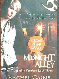 Midnight alley - the Morganville Vampires book Three