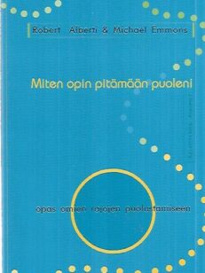 Miten opin pitämään puoleni - Opas omien rajojen puolustamiseen