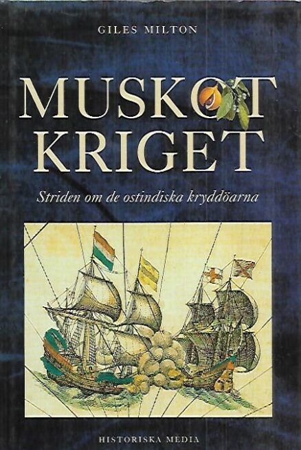 Muskotkriget - Striden om de ostindiska kryddöarna