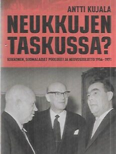 Neukkujen taskussa? - Kekkonen, suomalaiset puolueet ja Neuvostoliitto 1956-1971