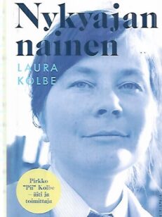 Nykyajan nainen : Pirkko "Pii" Kolbe - äiti ja toimittaja