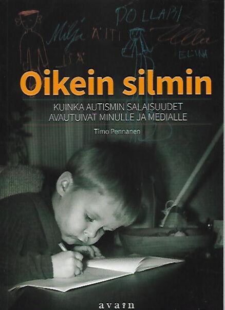 Oikein silmin - Kuinka autismin salaisuudet avautuivat minulle ja medialle