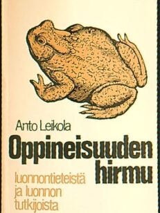 Oppineisuuden hirmu - luonnontieteistä ja luonnon tutkijoista