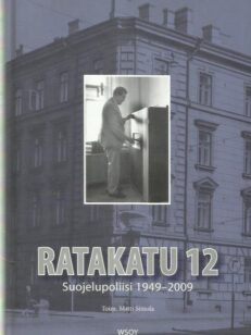 Ratakatu 12 - Suojelupoliisi 1949-2009