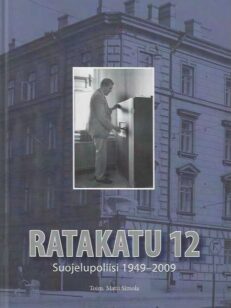 Ratakatu 12 Suojelupoliisi 1949-2009