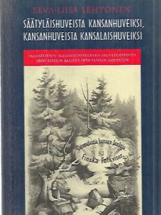 Säätyläishuveista kansanhuveiksi, kansanhuveista kansalaishuveiksi - maaseudun yleishyödyllinen huvitoiminta 1800-luvun alusta 1870-luvun loppuun