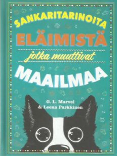 Sankaritarinoita eläimistä jotka muuttivat maailmaa