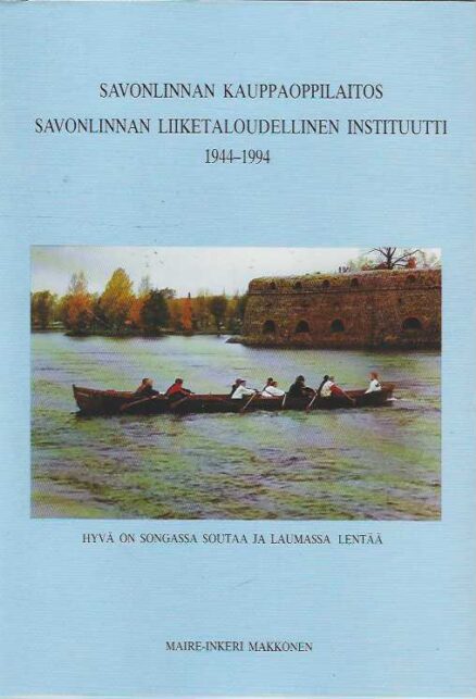 Savonlinnan kauppaoppilaitos - Savonlinnan liiketaloudellinen instituutti 1944-1994