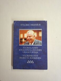 Suomalaisen kylmäteollisuuden uranuurtaja - Vuorineuvos Paavo V. Suominen