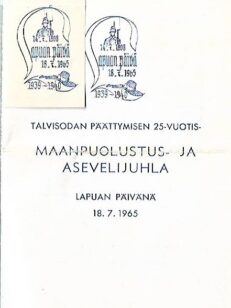 Talvisodan päättymisen 25-vuotis- maanpuolustus- ja asevelijuhla Lapuan päivänä 18.7.1965