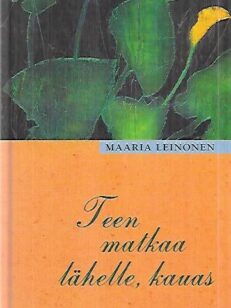 Teen matkaa lähelle, kauas