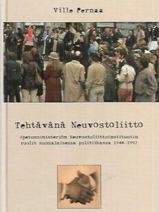 Tehtävänä Neuvostoliitto - Opetusministeriön Neuvostoliittoinstituutin roolit suomalaisessa politiikassa 1944-1992