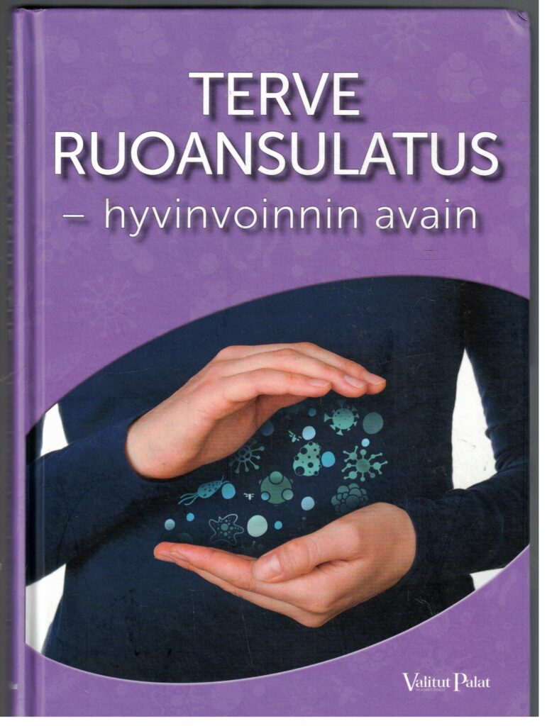 Terve ruoansulatus - hyvinvoinnin avain