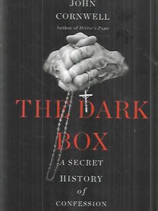 The Dark Box - A Secret History of Confession