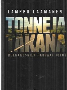 Tonneja takana - Rekkakuskien parhaat jutut