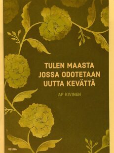 Tulen maasta jossa odotetaan uutta kevättä